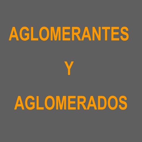 Aglomerantes y aglomerados 2014