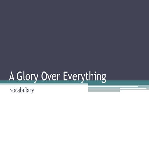 A glory over everything vocab. | PPTX