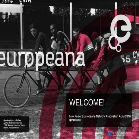 Europeana Network Association AGM 2016 - 8 November - Max Kaiser - Welcome