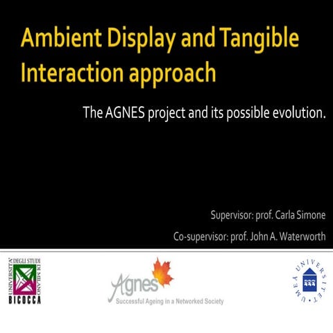AGNES: tangible interface and ambient display approach through human experien...
