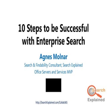 Agnes Molnar - 10 Steps to be Successful with Enterprise Search #Collab365Summit