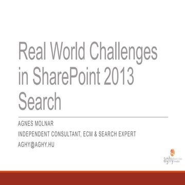 SPC Europe Training Week - Real World Challenges in Enterprise Search