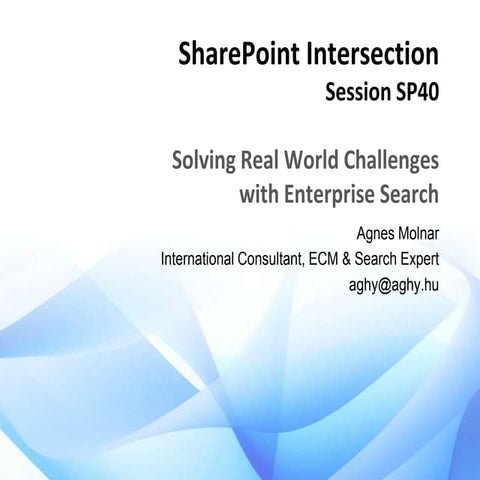 Solving Real World Challenges with Enterprise Search