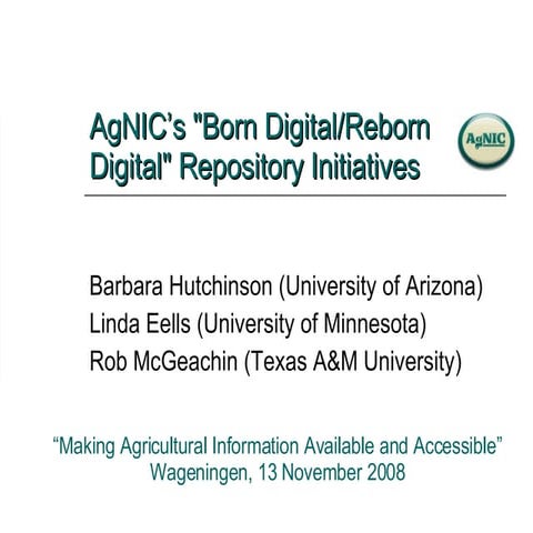 AgNIC’s 'Born Digital/Reborn Digital' Repository Initiatives