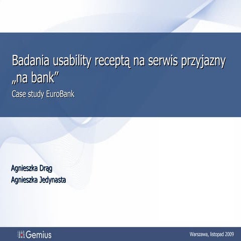 WUD 2009 - Badania usability receptą na serwis przyjazny "na bank". Case study EuroBank.