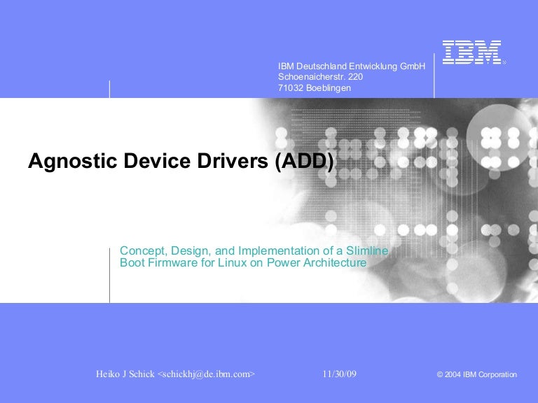 Agnostic Device Drivers