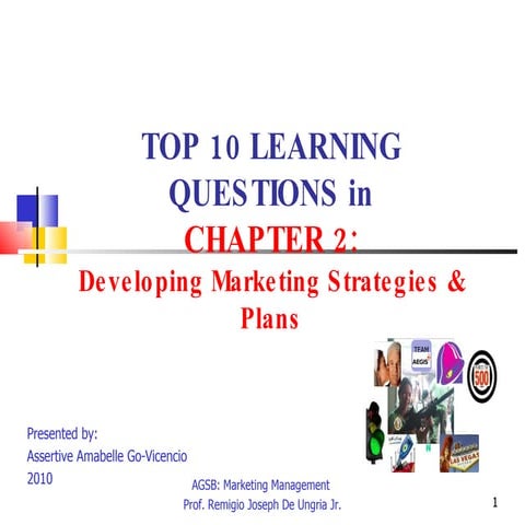 A go vicencio-top 10 qs on chapter 2 developing marketing strategies & plans