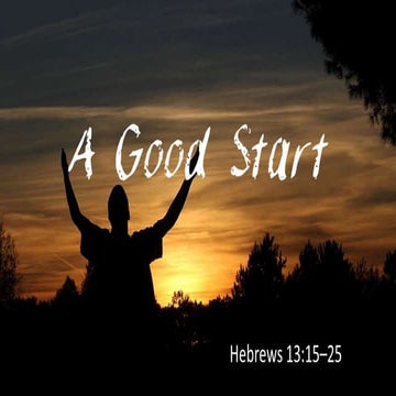 A Good Start Hebrews 11:15-25