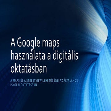 A Google Maps használata a digitális oktatásban