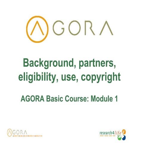 AGORA Basic Course: Module 1. Background, partners, eligibility, use, copyright