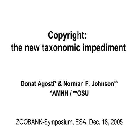 Donat Agosti & Norman F. Johnson - Copyright: the new taxonomic impediment