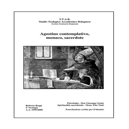 Agostino contemplativo, monaco, sacerdote - Tesina biennio teologia, 2000.pdf