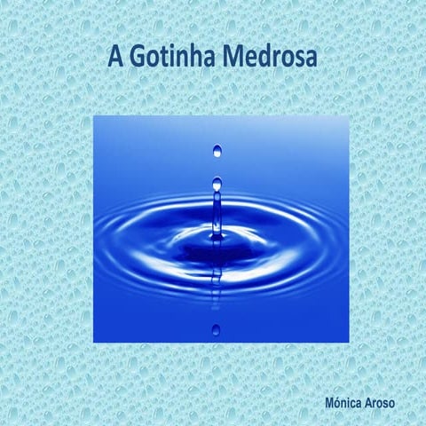A gotinha medrosa
