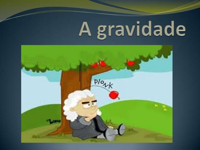 A gravidade