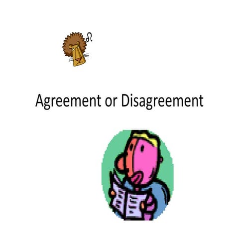 Agreement or disagreement