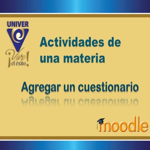 Agregar un cuestionario en una materia en la plataforma tecnologica UNIVER Na...