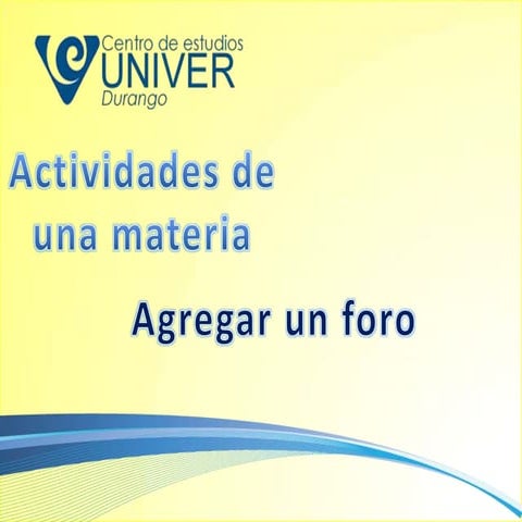 Agregar foro UNIVER Durango
