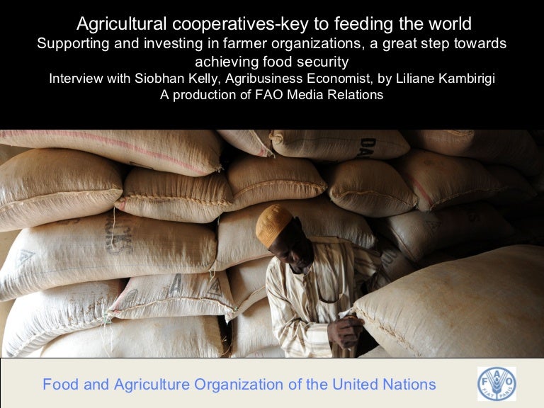Agricultural cooperatives-key to feeding the world