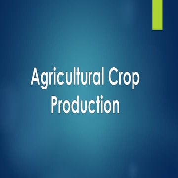 Agricultural Crop Production notes .pptx
