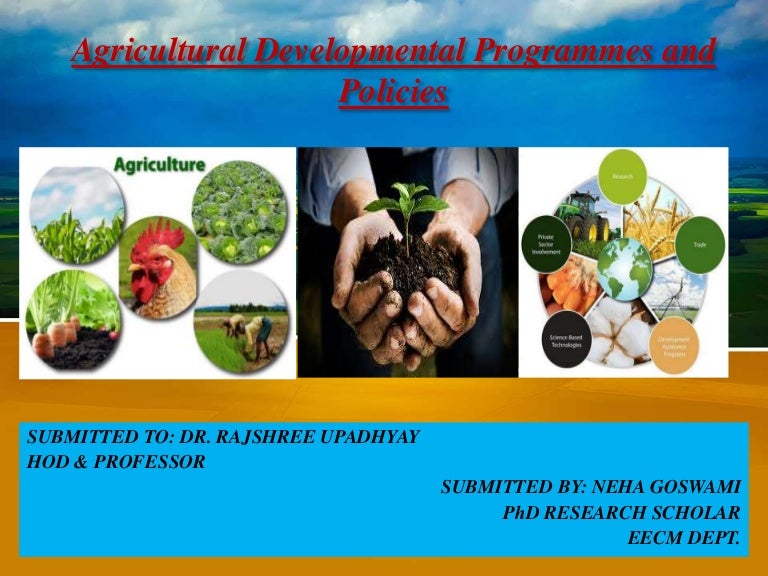 Agricultural developmental programmes and policies