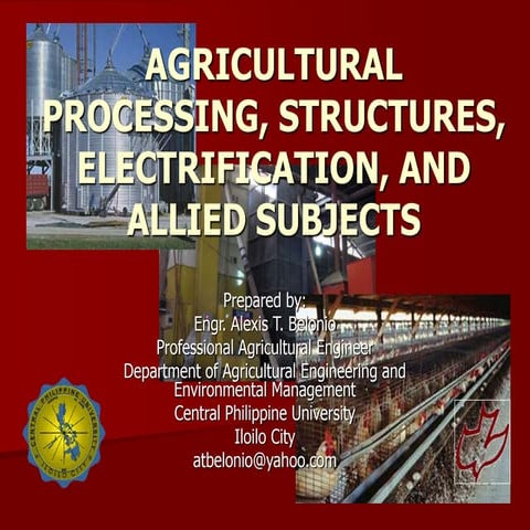 AGRICULTURAL PROCESSING, STRUCTURES, ELECTRIFICATION AND ALLIED ...