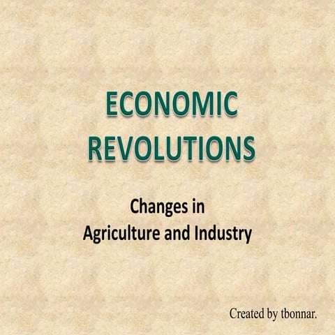 Economic Revolutions - Agricultural Revolution