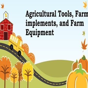 Agricultural Tools, Farm implements, and Farm.pptx