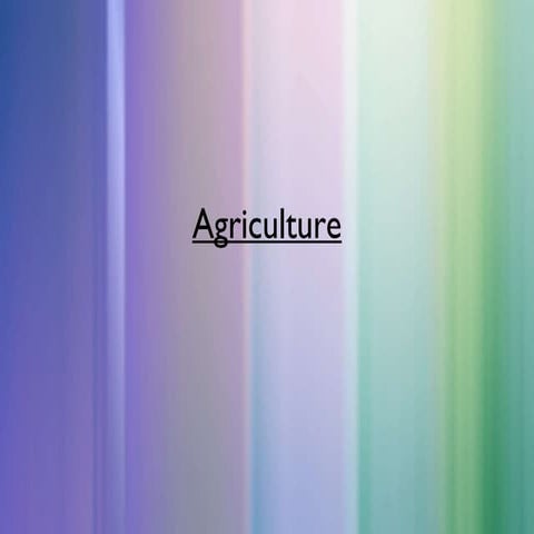 Agriculture