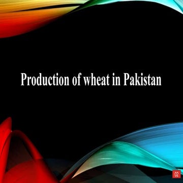 Production of wheat in Pakistan and Wheat production area in provinces for mo...