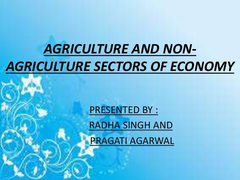 Agriculture and non agriculture sectors of economy