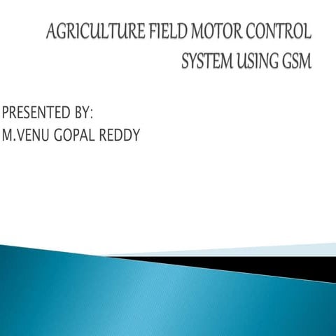 Agriculture field motor control system by using Global System for Mobile comm...