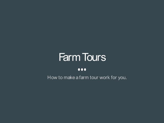 How To Make Farm Tours And Agritourism Work For Your Farm Ppt How To Make Farm Tours And Agritourism Work For Your Farm Ppt