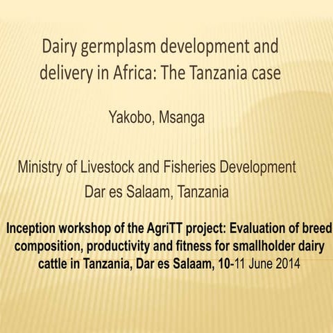 Dairy germplasm development and delivery in Africa: The Tanzania case