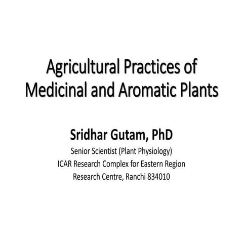 Agronomical aspects of medicinal and aromatic plants