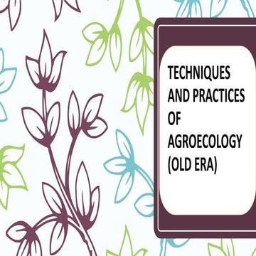 TECHNIQUES AND PRATICES OF AGROECOLOGY OLD ERA