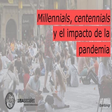 Millennials, centennials y el impacto de la pandemia