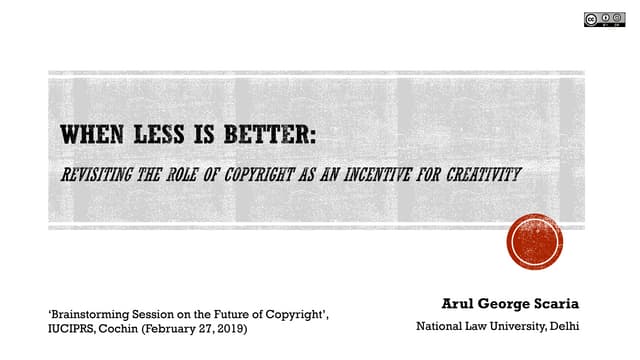 When Less is Better: Revisiting the role of copyright as an incentive for cre...