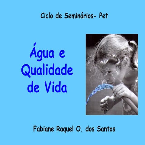 A água é um recurso natural fundamental para a existência de todas as formas ...