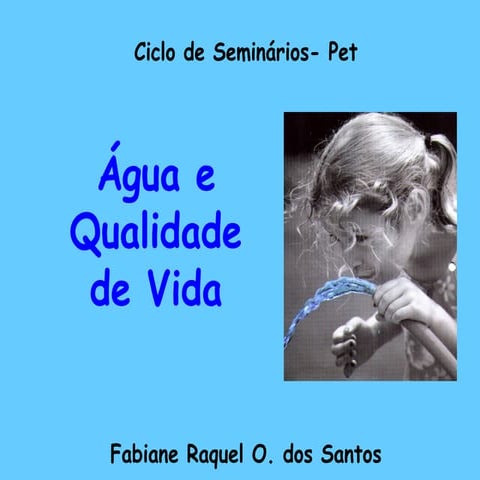 Agua  qualidade  de  vida  versus  qualidade  de  vida.