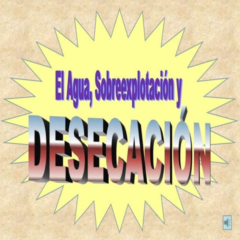 Agua, sobreexplotacion y desecacion