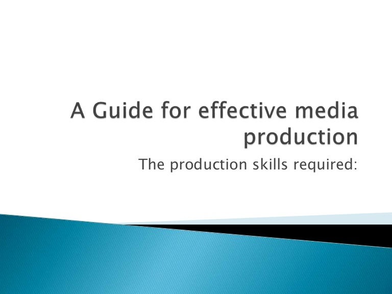 A guide for effective media production