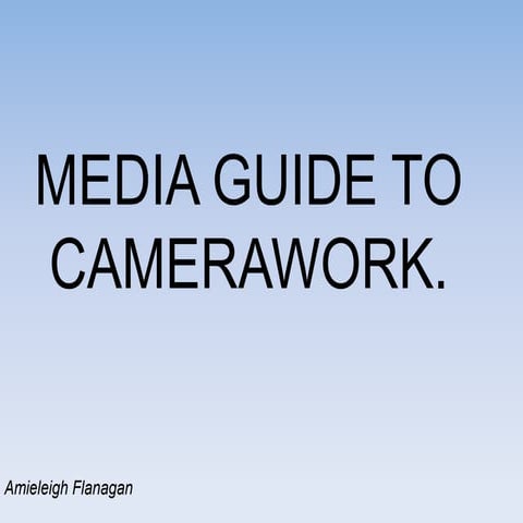 A guide to camera work amie 
