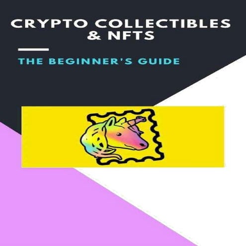 A Guide to Crypto Collectibles and Non-fungible Tokens NFTS (crypto, cryptocu...