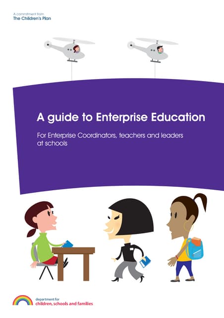 A guide to Enterprise Education For Enterprise Coordinators, teachers and lea...