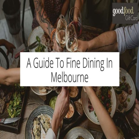 A Guide To Fine Dining In Melbourne | PPTX