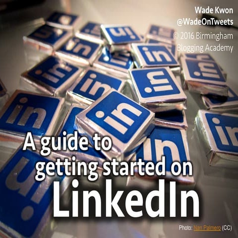 A Guide to Getting Started on LinkedIn