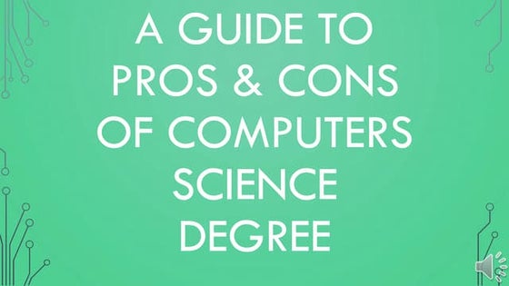 Computers Science Degree Pros And Cons | PPT