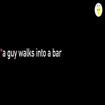 A guy walks into a bar