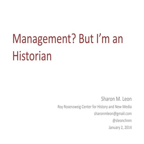 Management? But I'm an Historian