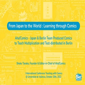 From Japan to the World: Learning through Comics Aha!Comics - Japan & Berlin Team Produced Comics to Teach Multiplication and Test-distributed in Berlin